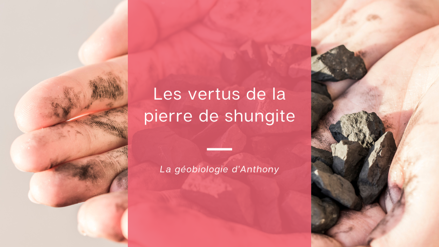 Les vertus de la pierre de shungite géobiologie