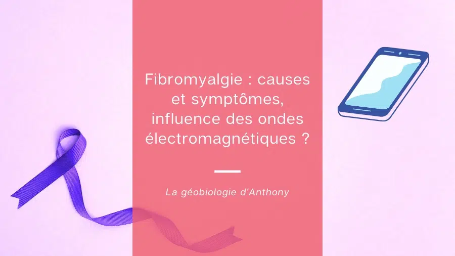 Fibromyalgie - causes et symptômes, influence des ondes électromagnétiques