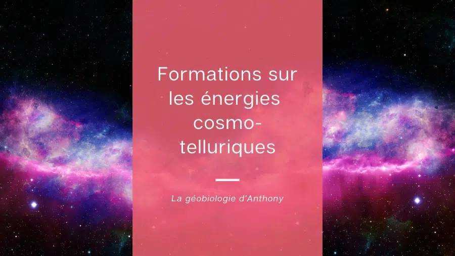Formations energies cosmiques telluriques
